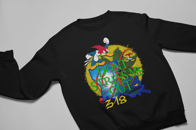 Don't Stress Me Out 318